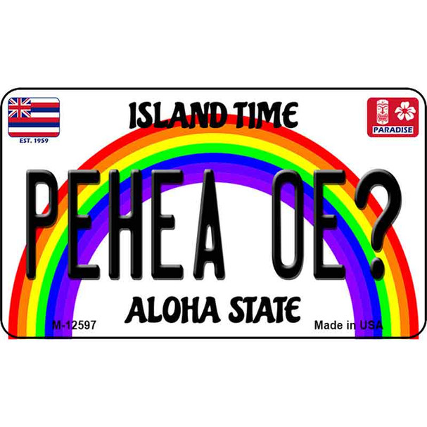 Pehea Oe Hawaii Wholesale Novelty Metal Magnet M-12597