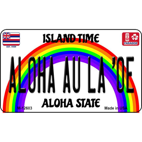 Aloha Au La Oe Hawaii Wholesale Novelty Metal Magnet M-12603