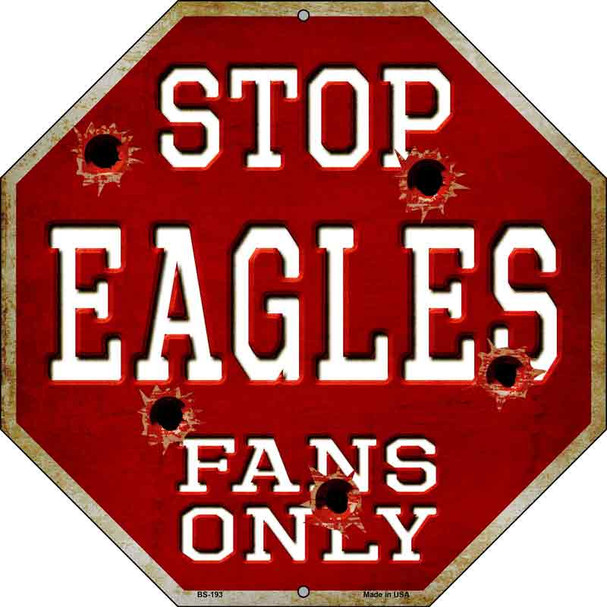 Eagles Fans Only Wholesale Metal Novelty Octagon Stop Sign BS-193