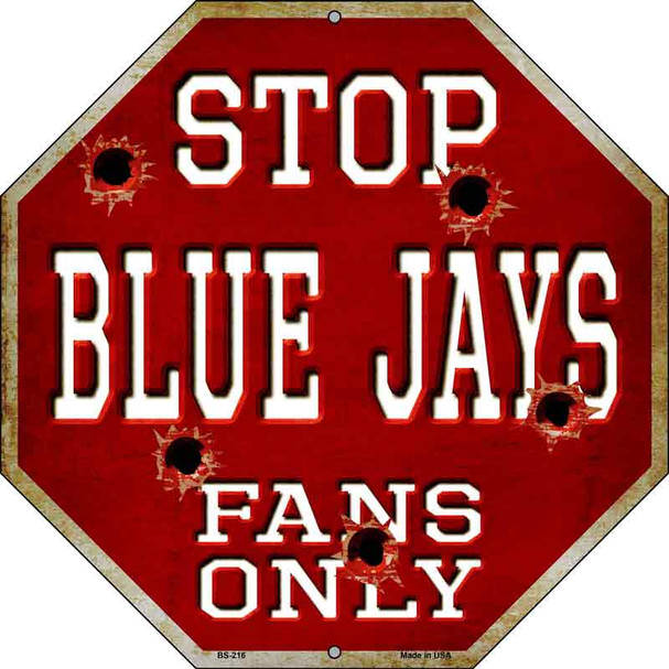 Blue Jays Fans Only Wholesale Metal Novelty Octagon Stop Sign BS-216