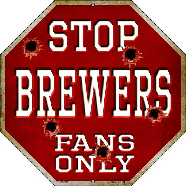 Brewers Fans Only Wholesale Metal Novelty Octagon Stop Sign BS-218