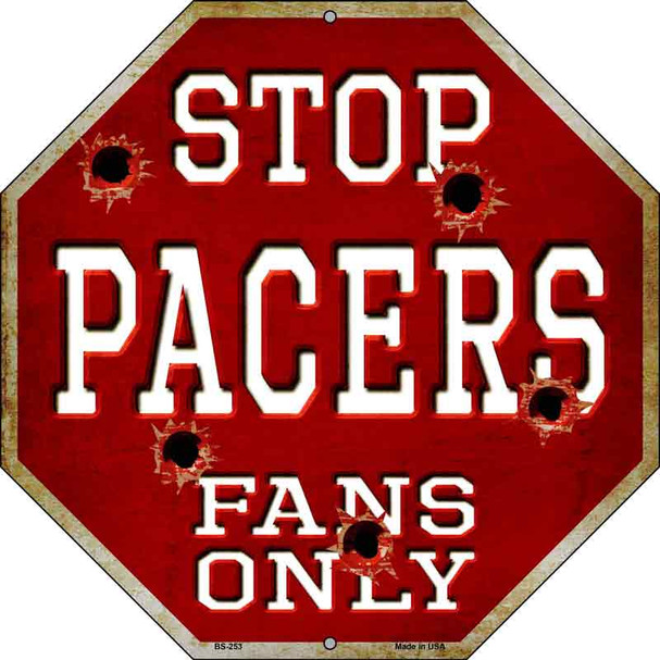 Pacers Fans Only Wholesale Metal Novelty Octagon Stop Sign BS-253