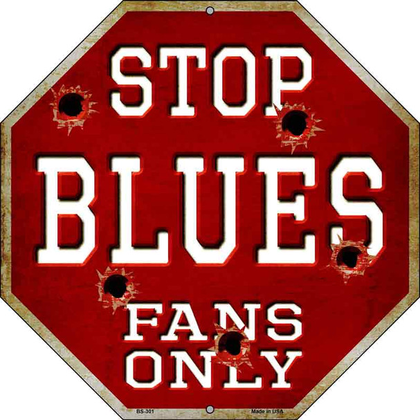 Blues Fans Only Wholesale Metal Novelty Octagon Stop Sign BS-301