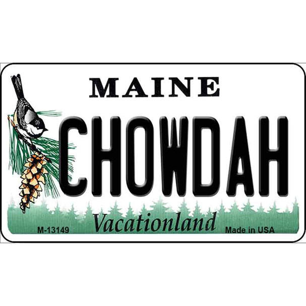 Chowdah Maine Wholesale Novelty Metal Magnet M-13149