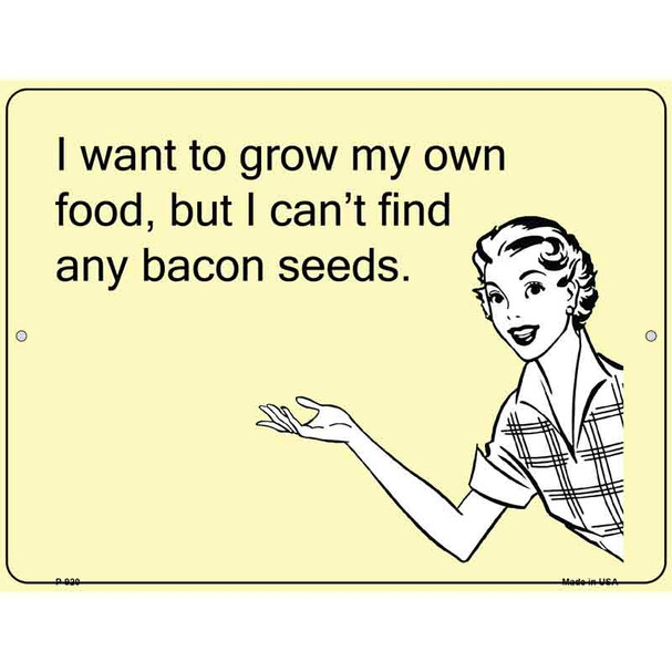 I want to grow my own food E-Card Wholesale Metal Novelty Parking Sign