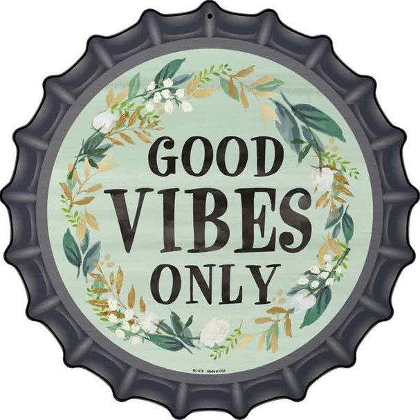 Good Vibes Only Wholesale Novelty Metal Bottle Cap Sign