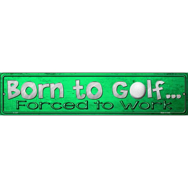 Born To Golf Wholesale Novelty Metal Street Sign