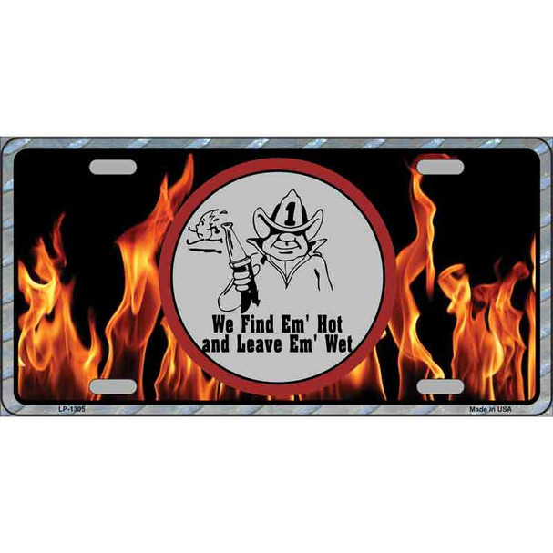 Find Hot Leave Wet Firefighter Novelty Wholesale Metal License Plate