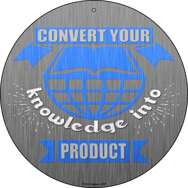 Convert Your Knowledge Wholesale Novelty Metal Circular Sign C-1219