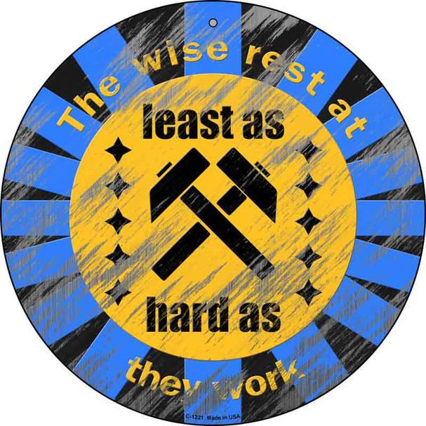 Rest As Hard As You Work Wholesale Novelty Metal Circular Sign C-1221