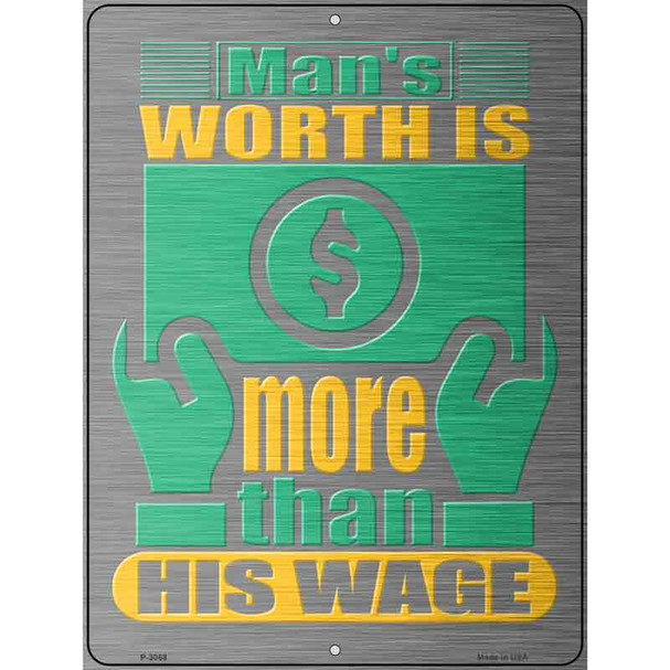 Worth Is More Than His Wage Wholesale Novelty Metal Parking Sign