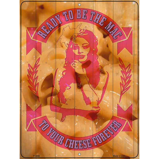 Mac To Your Cheese Forever Wholesale Novelty Metal Parking Sign