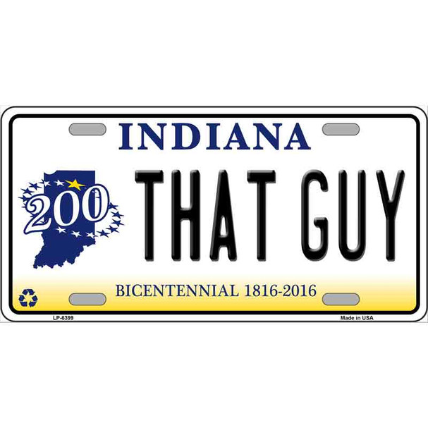 That Guy Indiana Novelty Wholesale Metal License Plate