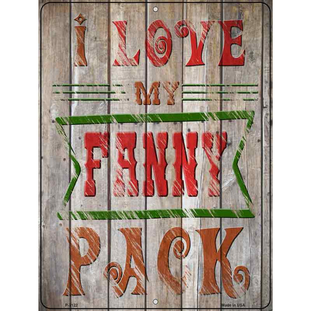I Love My Fanny Pack Wholesale Novelty Metal Parking Sign
