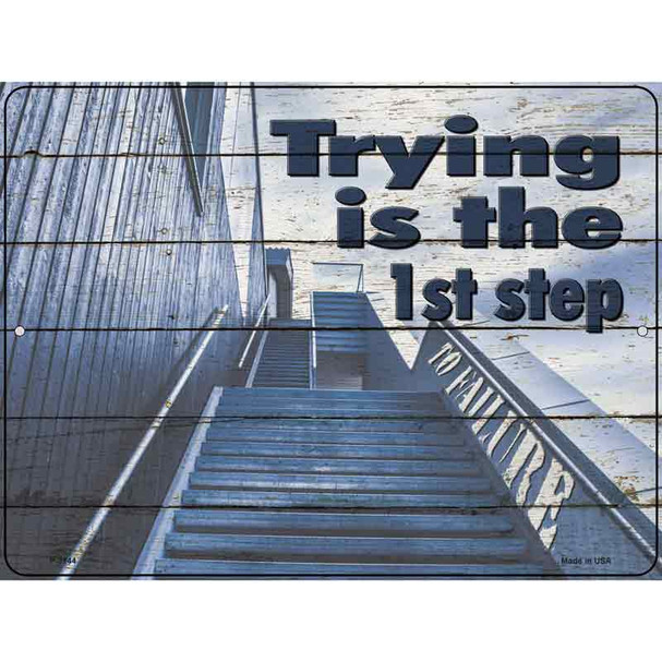Trying Is The First Step Wholesale Novelty Metal Parking Sign