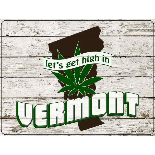 Get High In Vermont Wholesale Novelty Metal Parking Sign