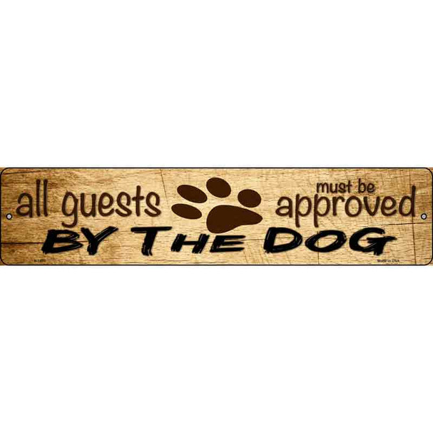 All Guests Approved By Dog Wholesale Novelty Metal Street Sign