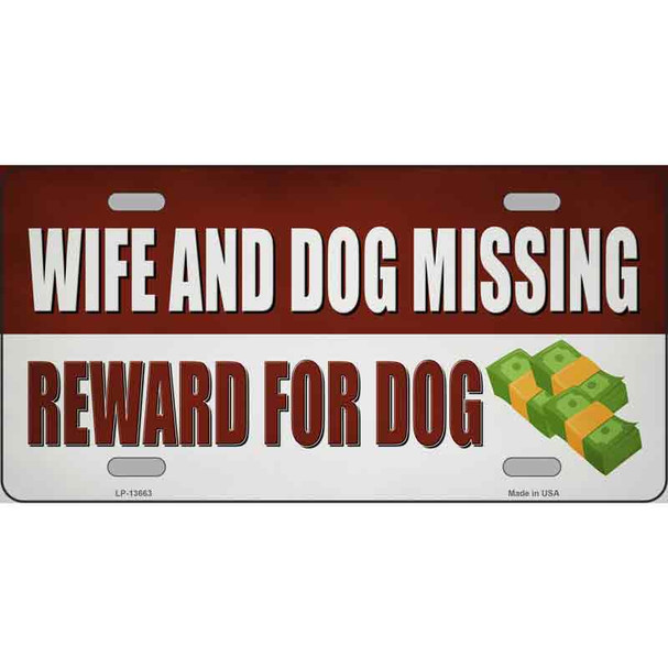 Wife And Dog Missing Wholesale Novelty Metal License Plate Tag