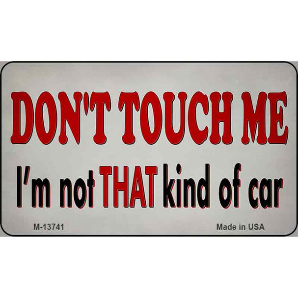 Dont Touch Me Wholesale Novelty Metal Magnet M-13741
