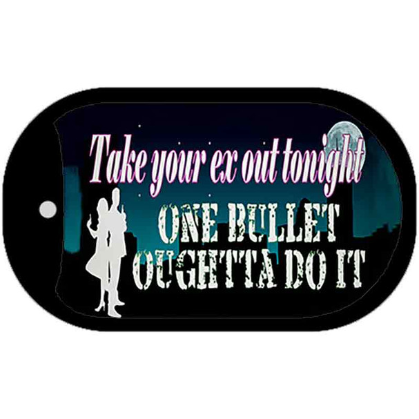 Take Your Ex Out One Bullet Wholesale Novelty Metal Dog Tag Necklace