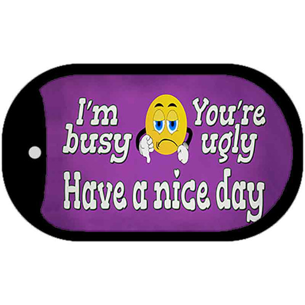 Im Busy Youre Ugly Wholesale Novelty Metal Dog Tag Necklace