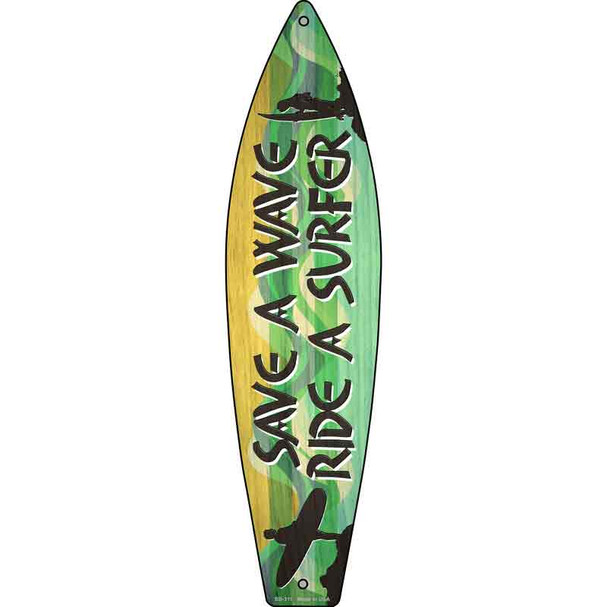 Save A Wave Ride A Surfer Wholesale Novelty Metal Surfboard Sign