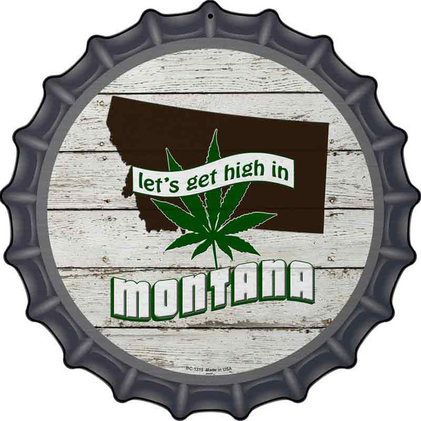 Lets Get High In Montana Wholesale Novelty Metal Bottle Cap Sign