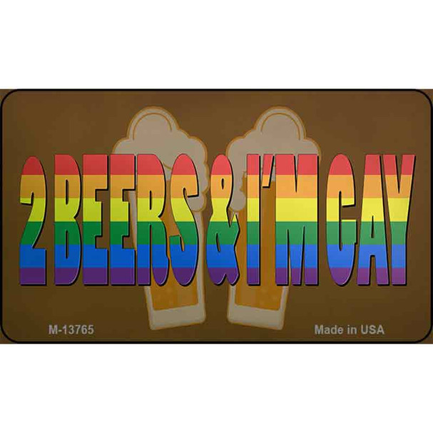 2 Beers Im Gay Wholesale Novelty Metal Magnet Tag M-13765