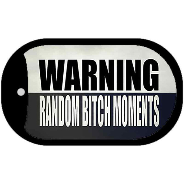 Random Bitch Moment Wholesale Novelty Metal Dog Tag Necklace Tag