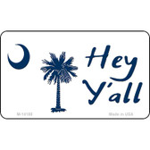 Hey Yall South Carolina Wholesale Novelty Metal Magnet M-14188