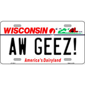 Aw Geez Wisconsin Wholesale Novelty Metal License Plate
