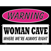 Woman Cave Were Always Right Wholesale Metal Novelty Parking Sign