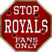 Royals Fans Only Wholesale Metal Novelty Octagon Stop Sign BS-238
