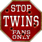 Twins Fans Only Wholesale Metal Novelty Octagon Stop Sign BS-240