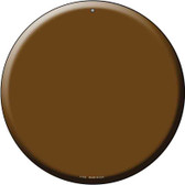 Brown Wholesale Novelty Metal Circular Sign