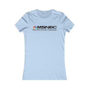 More Shit News By Communists - MSNBC Parody Women's Favorite Tee More Shit News By Communists - MSNBC Parody Women's Favorite Tee