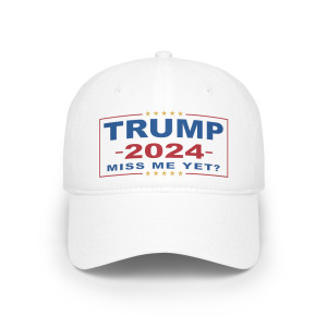 TRUMP 2024 Miss Me Yet President Donald J Trump Low Profile Baseball Cap TRUMP 2024 Miss Me Yet President Donald J Trump Low Profile Baseball Cap
