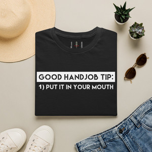 Graphic Softstyle T-Shirt "Good Handjob Tip: Put It In Your Mouth" — Funny Adult Humor Tee