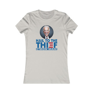 Hail to the Thief Joe Biden Cmon Man Patriot Women's Favorite Tee Hail to the Thief Joe Biden Cmon Man Patriot Women's Favorite Tee