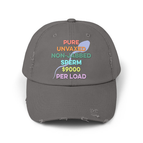 Pure Unvaxed Non-Jabbed Sperm $9000 Per Load Unisex Distressed Cap