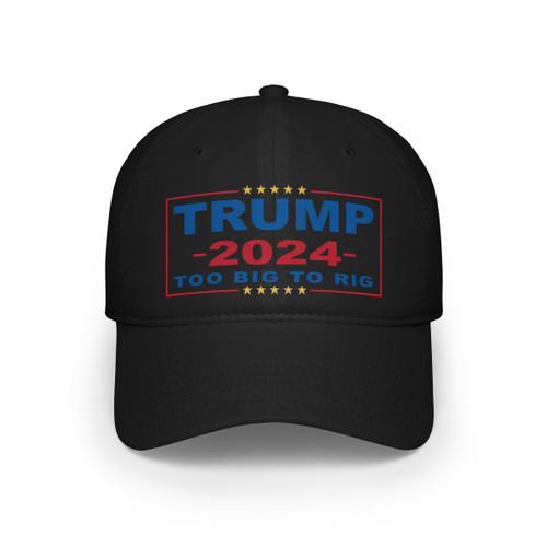 TRUMP 2024 Too Big To Rig President Donald J Trump Low Profile Baseball Cap