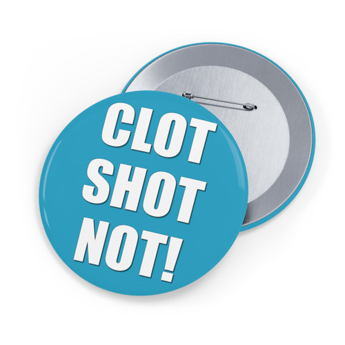 Clot Shot Not! Round Pins