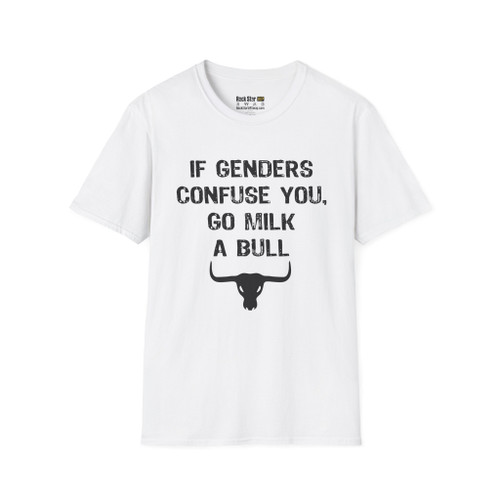 If Genders Confuse You Go Milk A Bull Softstyle T-Shirt Humor Novelty