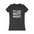 It's Just Not Right! Quote Women's Favorite Tee