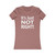 It's Just Not Right! Quote Women's Favorite Tee