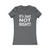 It's Just Not Right! Quote Women's Favorite Tee