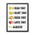 I Miss You I Want You I Need You I Love You Always Gallery Canvas Wraps Vertical Frame