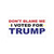 Don't Blame Me I Voted For Trump Bumper Stickers