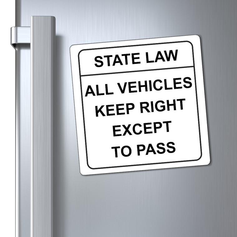 Keep Right Except To Pass State Law All Vehicles Magnets