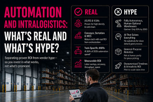 Automation and Intralogistics: What's Real and What's Hype?
